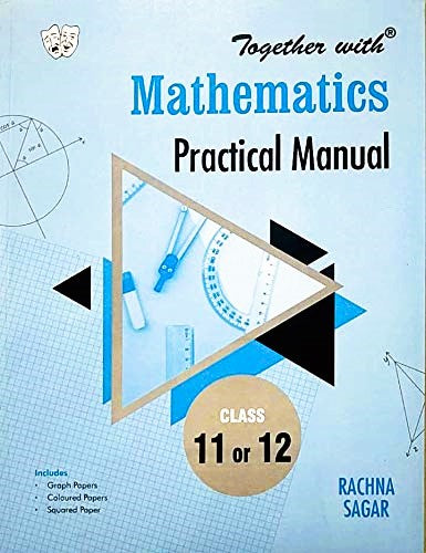 Together with CBSE Mathematics Practical Manual for Class 11 & 12 - Latest for 2025 Examination. Paperback