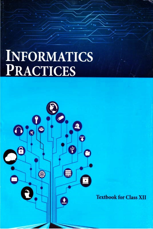 NCERT Informatics Practices Textbooks For Class 12 (12149) - Latest Edition