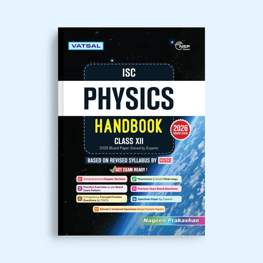 Vatsal ISC Physics Handbook for Class 12 _ Based on Revised Syllabus by CISCE - for 2026 Exam's