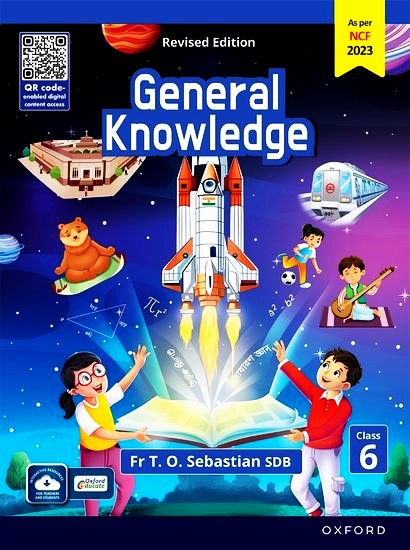 Oxford - General Knowledge (GK) for Class 6 by Fr T.O. Sebastian SDB _ Latest for 2026-27 Examination. (As per NCF 2023) - Revised Edition