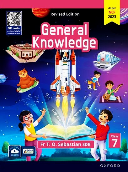 Oxford - General Knowledge (GK) for Class 7 by Fr T.O. Sebastian SDB _ Latest for 2026-27 Examination. (As per NCF 2023) - Revised Edition