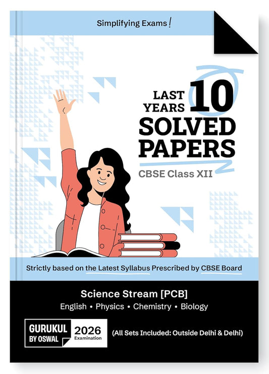 Oswal Gurukul CBSE Last 10 Years Solved Papers Science PCB For Class 12 - Latest for 2026 Examination