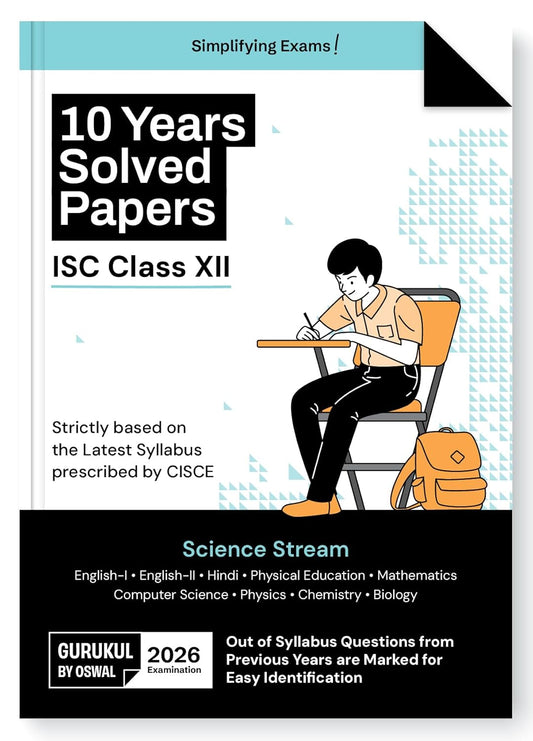 Oswal Gurukul ISC 10 Years Solved Papers Science Stream for Class 12 - Latest for 2026 Examination