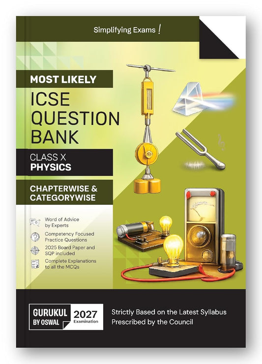 Gurukul by Oswal ICSE Physics Most Likely Question Bank for Class 10 - Latest for 2027 Examination