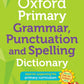 Oxford Primary Grammar, Punctuation And Spelling Dictionary| Graded Dictionaries |Age 8+ years . paperback