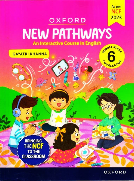 Oxford New Pathways - An Interactive Course in English for Class 6 - Middle Stage Course Book (NCF2023). Latest for 2026 Session. Paperback