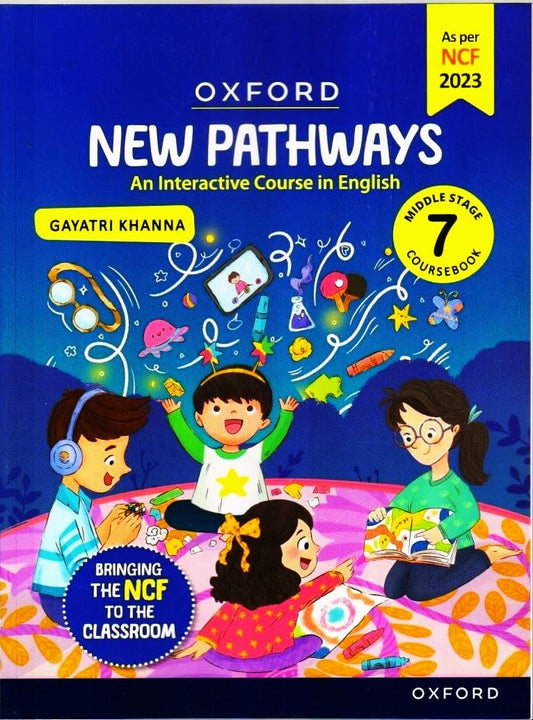 Oxford New Pathways - An Interactive Course in English for Class 7 - Middle Stage Course Book (NCF2023). Latest for 2026 Session. Paperback