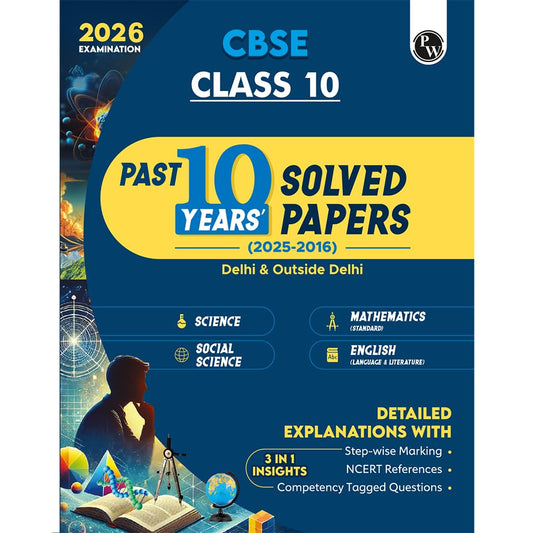 Physics Wallah (PW) CBSE Class 10 PYQs - Past 10 Years Solved Papers (2025-2016) For 2026 Board Exams - Delhi & Outside Delhi