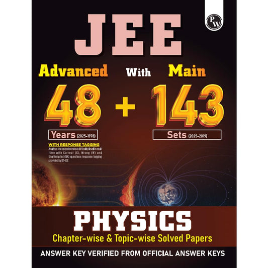 Physics Wallah (PW) JEE Advanced 48 Years (2025-1978) with JEE Main 143 Sets PYQs (2025-2019) Physics I Chapterwise and Topicwise Solved Papers For JEE 2026 Examination