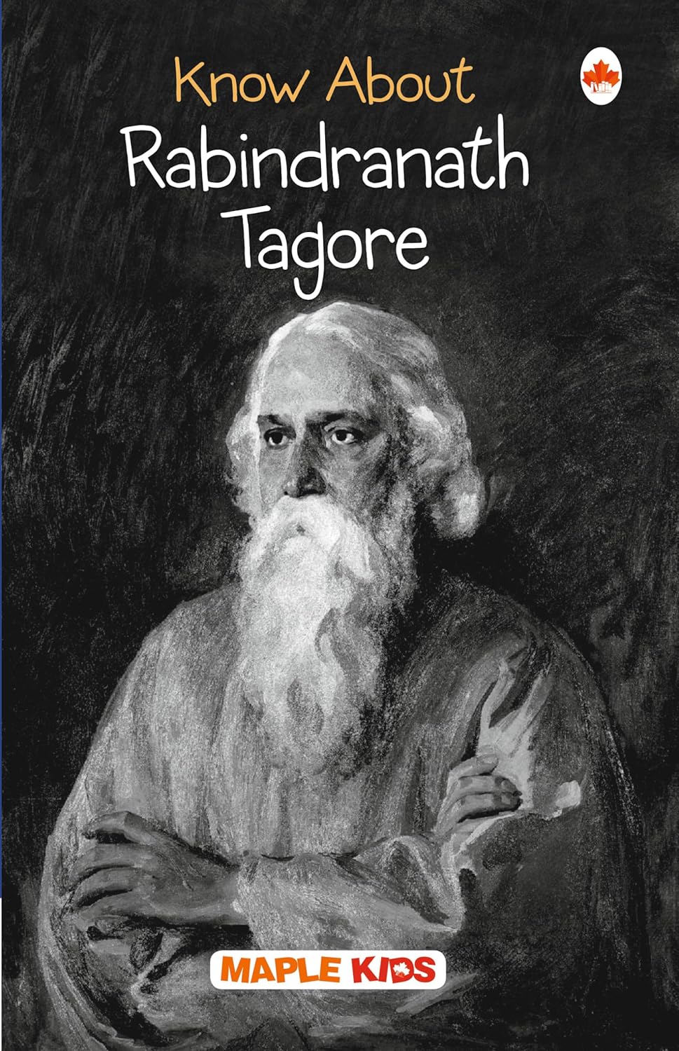 Maple - Know About Swami Vivekananda, Sardar Vallabhbhai, Rabindranath Tagore, Dr. APJ Abdul Kalam, Ashoka the Great,Albert Einstein, Subhash Chandra Bose, Shivaji & Bhagat Singh Biographies for Children - Set of 9 Books