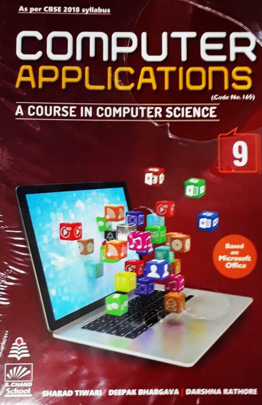 Schand's Computer Applications (A Course in Computer Science) for Class 9 (Code 165) - Latest Edition