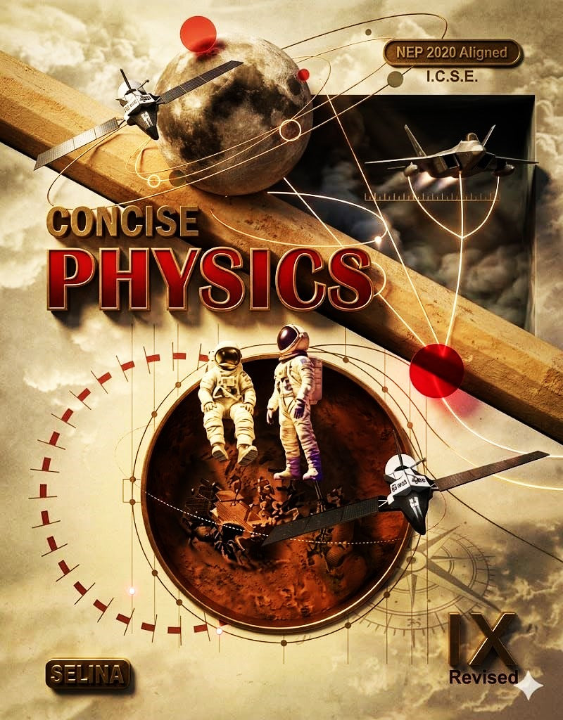 Selina ICSE Concise Physics for Class 9 - Latest for 2027 Session. Paperback