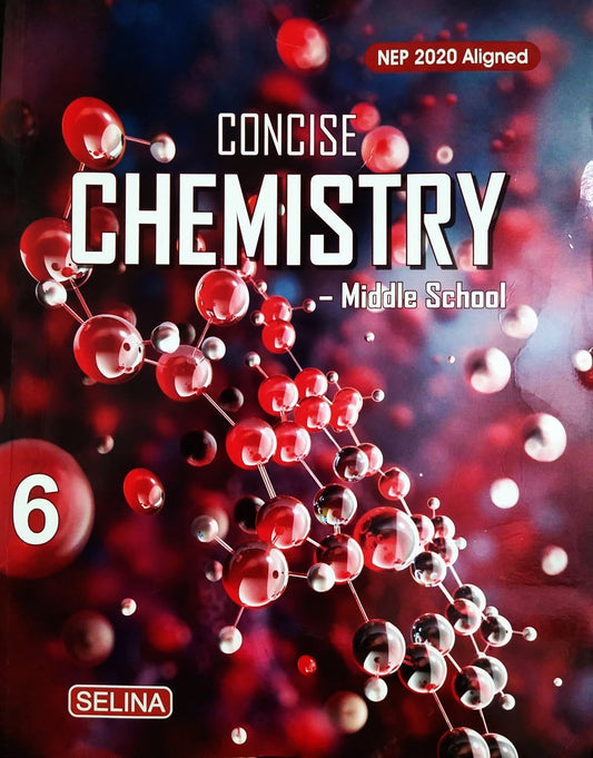 Selina Middle School Concise Chemistry For Class 6 - Latest for 2026-27 Session. Paperback
