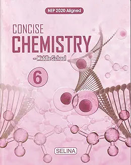 Selina Concise Chemistry For Class 6 - Latest for 2024-25 Session