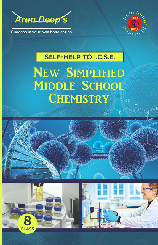 Arundeep's Self Help to ICSE New Simplified Middle School Chemistry (Allied) Class 8. Latest Edition 2025-26 Session (Based on Latest ICSE Syllabus)