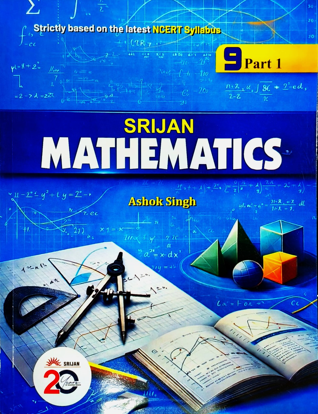 Srijan - Mathematics by Ashok Singh for Class 9 (Part 1 and 2) - Set of 2 Books - Strictly based on the latest NCERT Syllabus