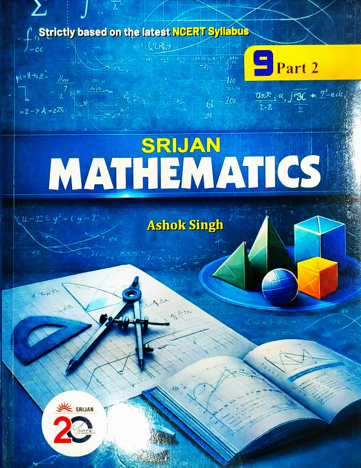 Srijan - Mathematics by Ashok Singh for Class 9 (Part 1 and 2) - Set of 2 Books - Strictly based on the latest NCERT Syllabus
