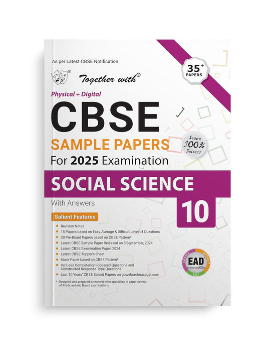 Together with CBSE EAD (Physical + Digital) Sample Paper Social Science for Class 10 - Latest for 2025 Examination - Paperback