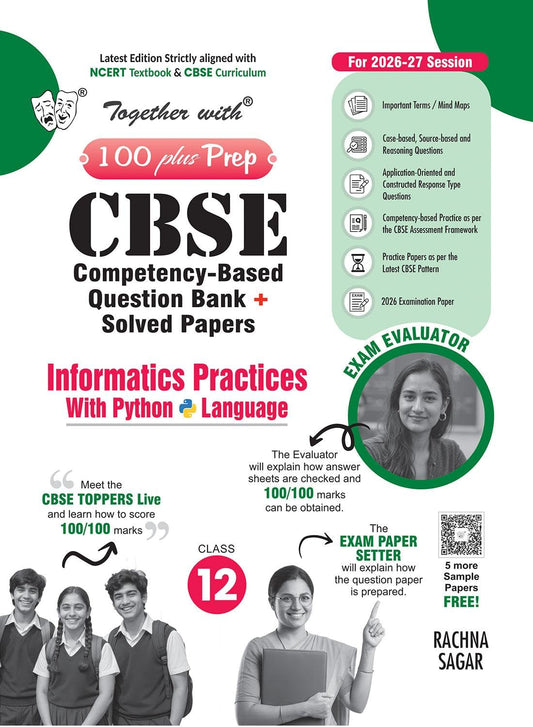 Together With 100 Plus Prep CBSE Competency - Based Question Bank + Solved Papers Informatics Practices for Class 12 - Latest Edition Strictly aligned with CBSE Syllabus & NCERT Textbooks