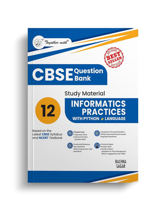 Together With CBSE Question Bank (Study Material) Informatics Practices with Python Class 12 - Solved & Practice Papers Exam 2025-26 (Paperback)