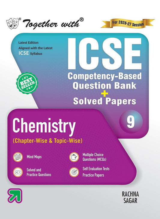 Together With ICSE Question Bank Chemistry for Class 9 - Latest for 2027 Examination