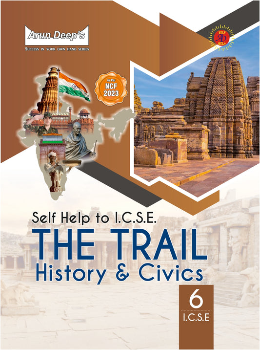 Arundeep's Self Help to ICSE The Trail History & Civics for Class 6 -  Latest Edition 2026-27 Session (Based on Latest ICSE Syllabus)