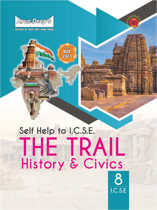 Arundeep's Self Help to ICSE The Trail History & Civics for Class 8 - Latest Edition 2026-27 Session (Based on Latest ICSE Syllabus)