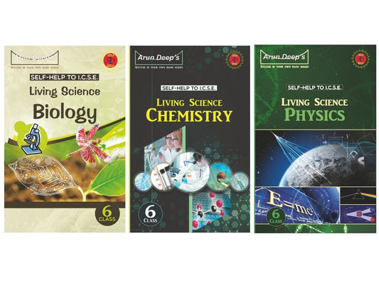 Arundeep’s Self-Help to I.C.S.E. Living Science Biology, Chemistry and Physics For Class 6 - Set of 3 Books - Latest for 2026 Session (Based on Latest ICSE Syllabus)