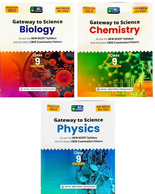 Goyal - Gateway to Science - Chemistry, Physics and Biology for Class 9 - Set of 3 Books - Effective from Academic year 2026-27 (As per the New NCERT Syllabus and the latest CBSE Examination Pattern)