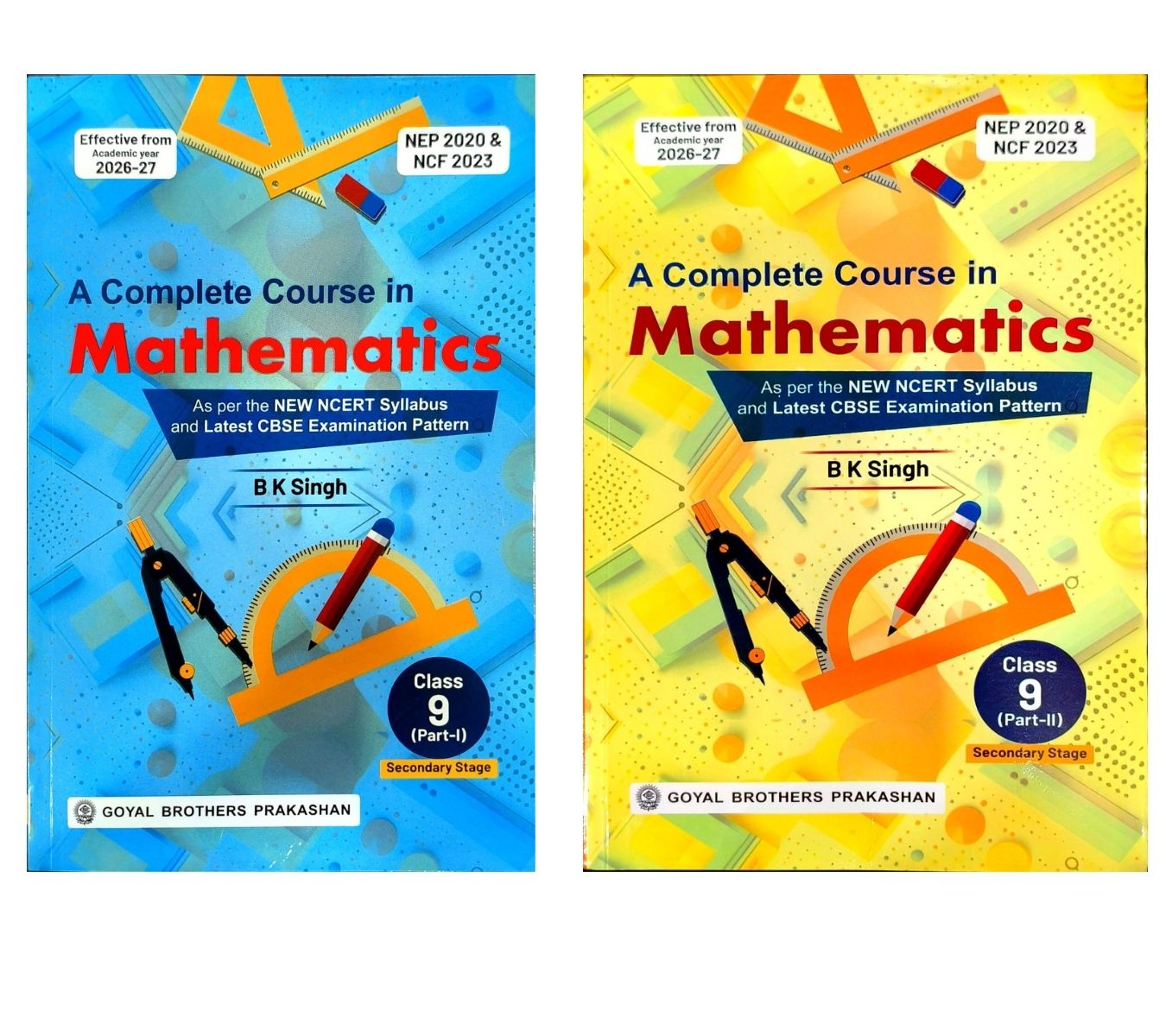 Goyal - A Complete Course In Mathematics (Part 1 and 2) By B K Singh For Class 9 - Set of 2 Books - Effective from Academic year 2026-27