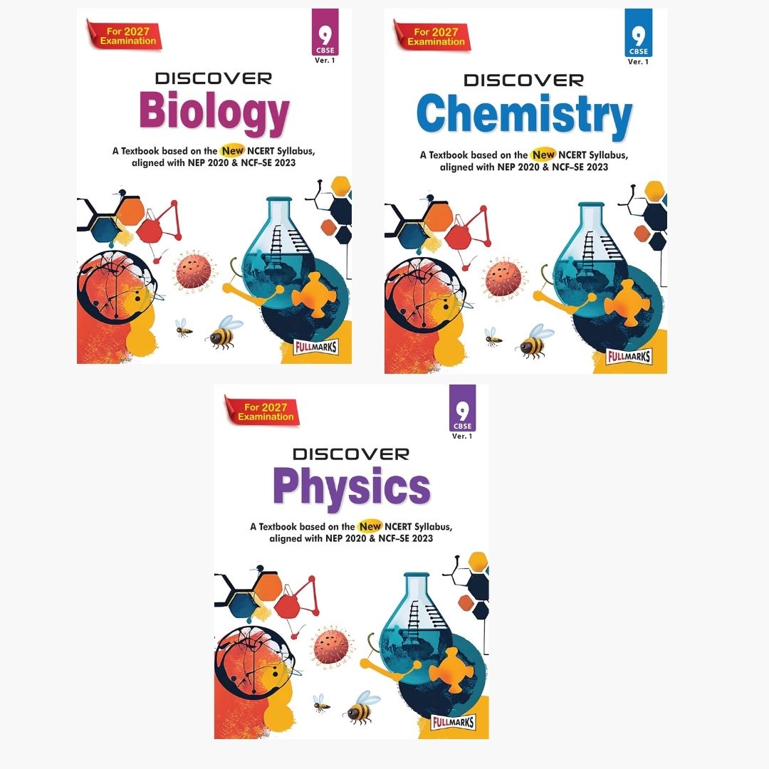 Full Marks Discover Physics, Chemistry and Biology Textbook for Class 9 (Ver.1) - Set of 3 Books - A Textbook based on the New NCERT Syllabus, aligned with NEP 2020 & NCF-SE 2023