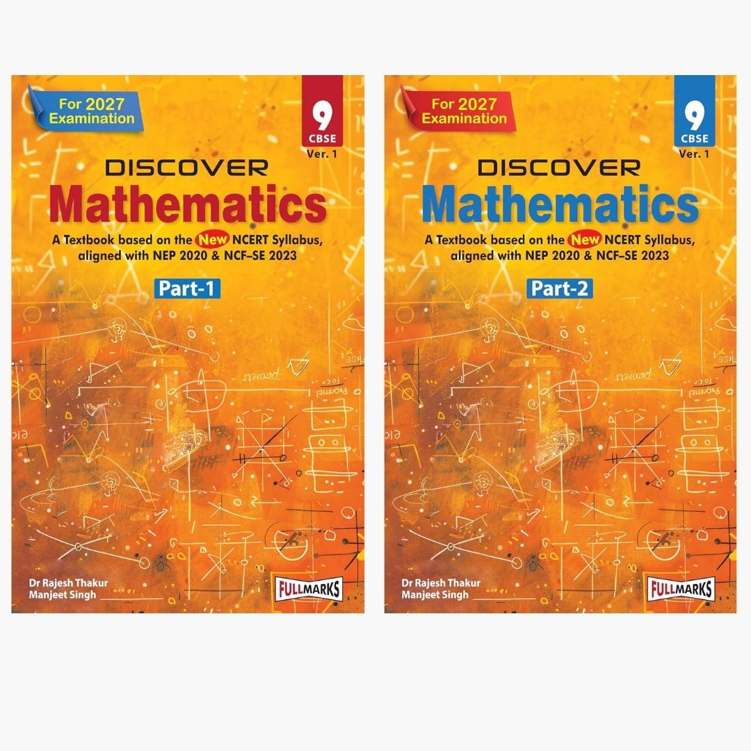 Full Marks Discover Mathematics (Part 1 and 2) Textbook for Class 9 (Ver.1) - Set of 2 Books - A Textbook based on the New NCERT Syllabus, aligned with NEP 2020 & NCF-SE 2023
