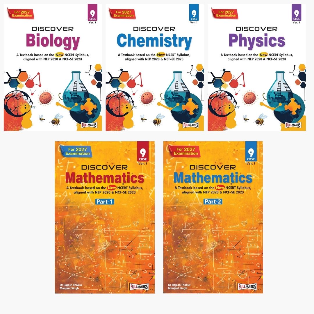 Full Marks Discover Physics, Chemistry, Biology and Mathematics Part 1 and 2 Textbook for Class 9 (Ver.1) - Set of 5 Books - A Textbook based on the New NCERT Syllabus, aligned with NEP 2020 & NCF-SE 2023