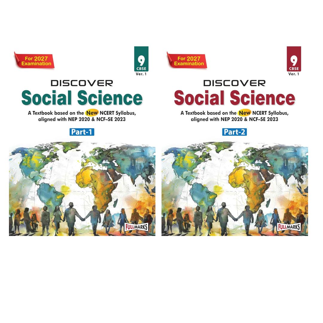 Full Marks Discover Social Science (Part 1 and 2) Textbook for Class 9 (Ver.1) - Set of 2 Books - A Textbook based on the New NCERT Syllabus, aligned with NEP 2020 & NCF-SE 2023 - Latest for 2027 Examination