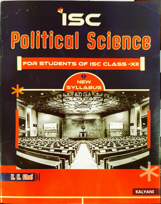 Kalyani ISC Political Science for Class 12  By K.K. Ghai - Latest for 2025-26 Session (Paperback)
