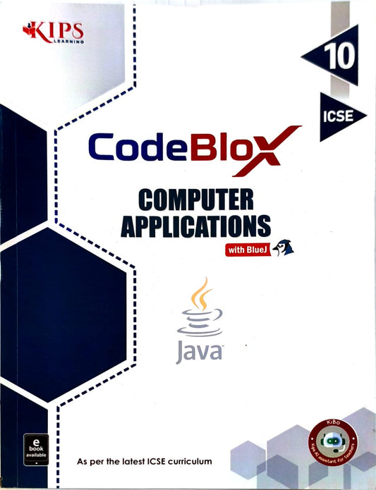KIPS ICSE CodeBlox Computer Application with BlueJ for Class 10 _ Latest for 2026 Session _ As per the latest syllabus prescribed by CISCE