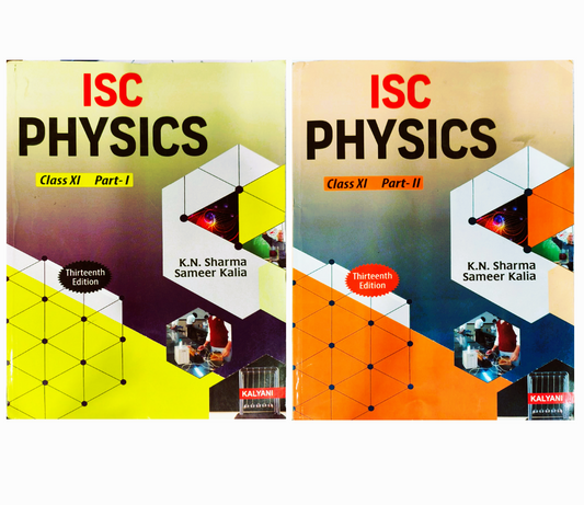 Kalyani ISC Physics for Class 11 Part 1 & 2 By K.N Sharma & Sameer Kalia - Latest for 2025-26 Session (Paperback)