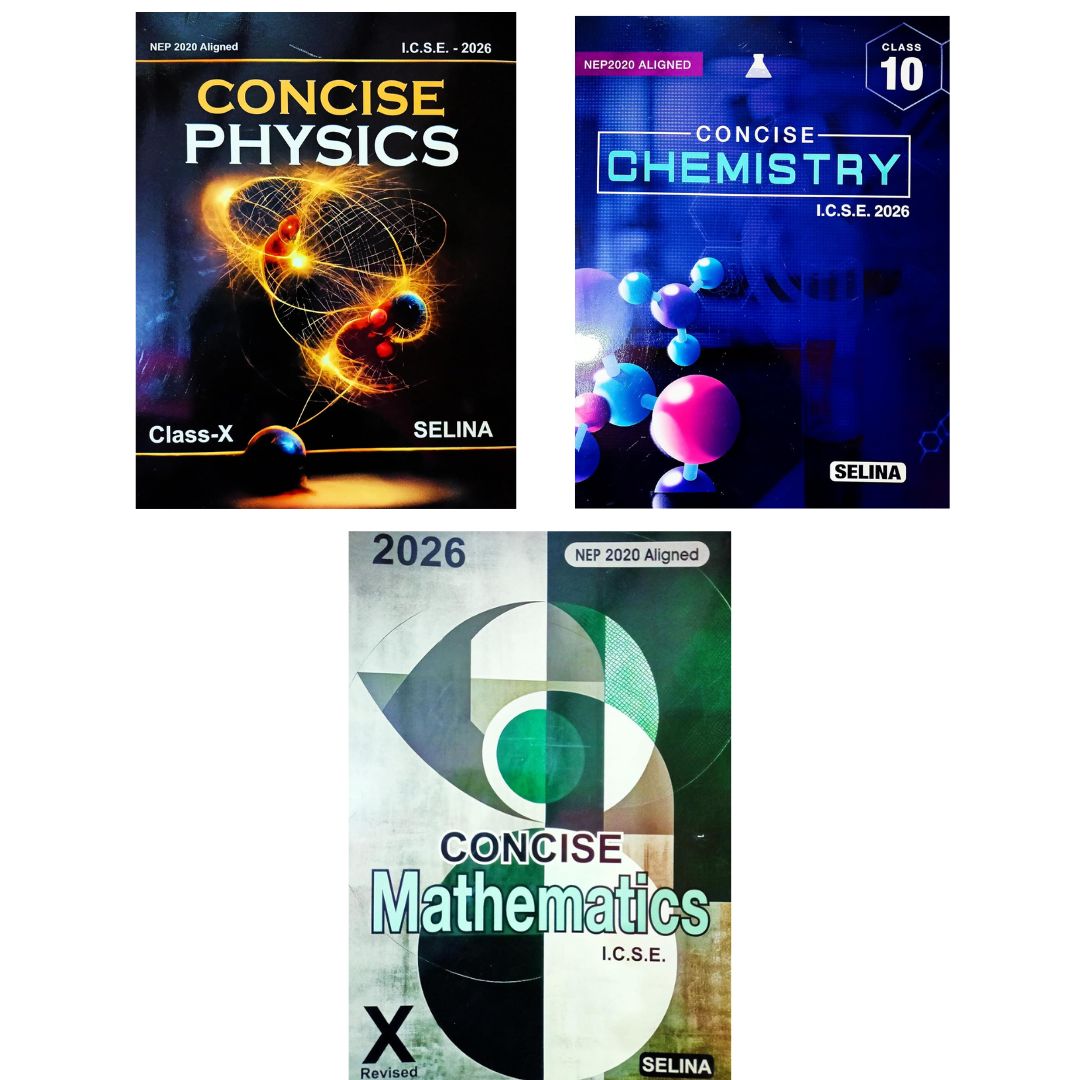 Selina ICSE Concise Physics, Concise Chemistry & Concise Mathematics for Class 10 - Set of 3 Books - Latest for 2025-26 Session - Paperback