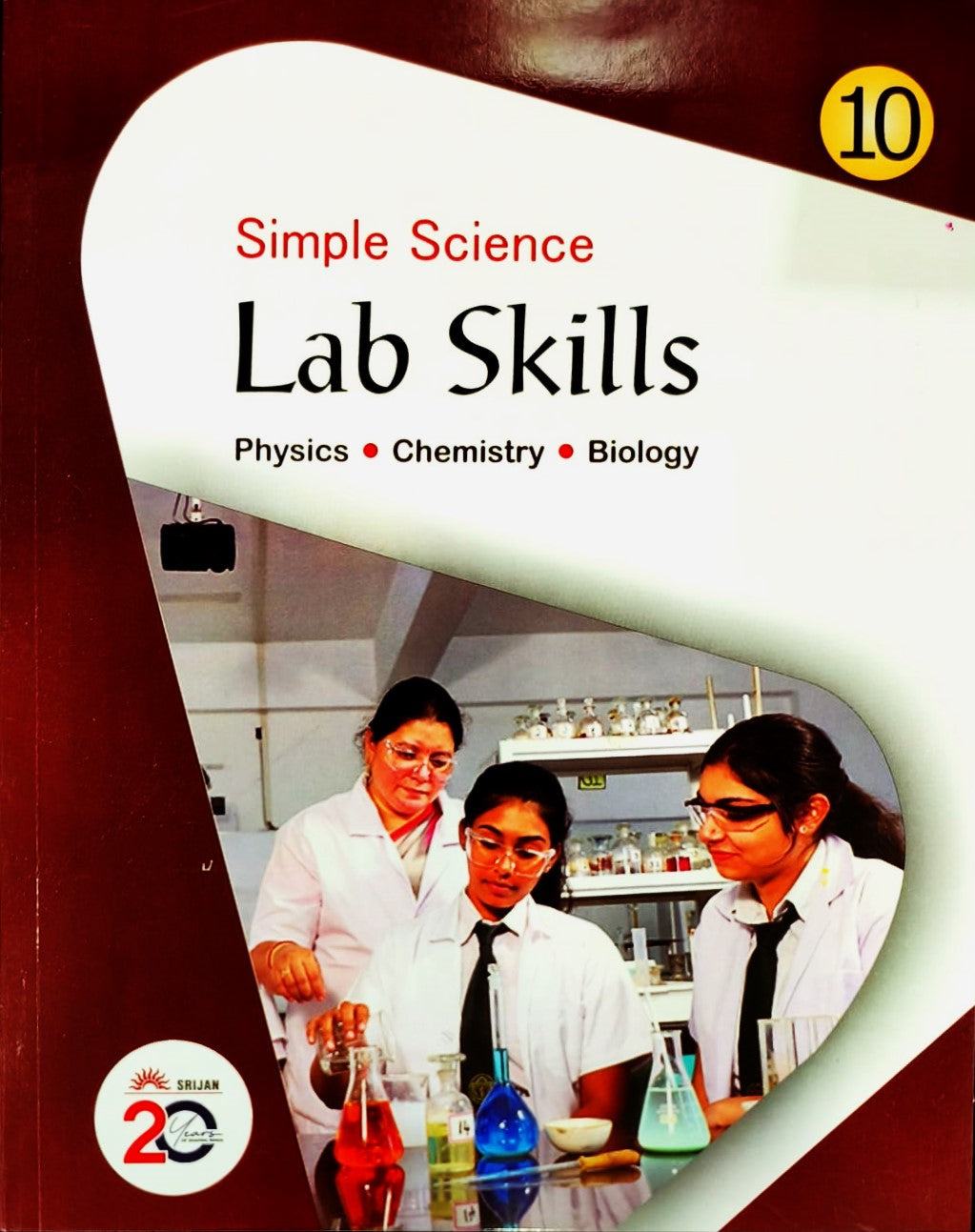 Srijan - Simple Science Lab Skills (Physics + Chemistry + Biology) for class 10 - Revised Edition