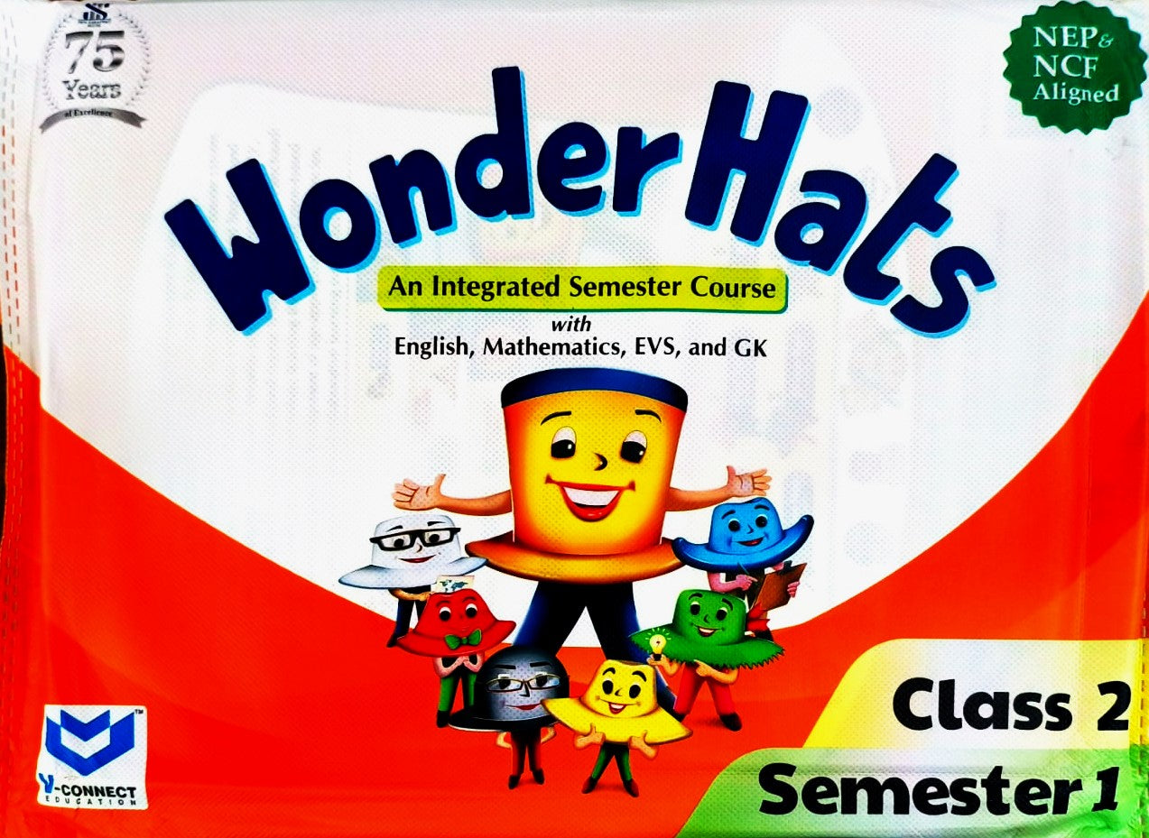 V Connect _ Wonder Hats Class 2 (Semester 1) - An Integrated Semester Course with English, Mathematics, EVS and GK - NEP & NCF Aligned