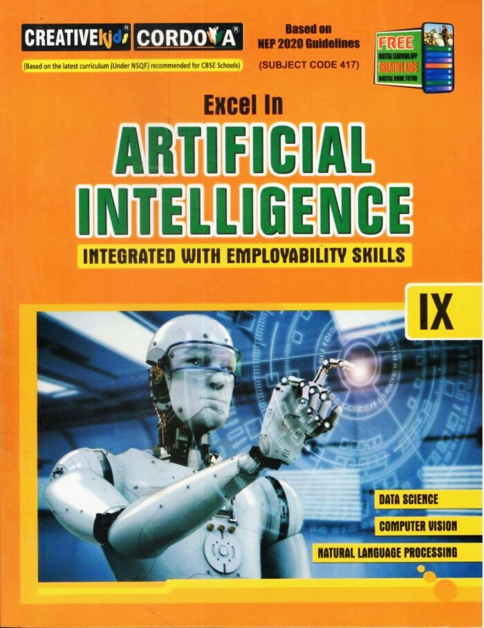 Creative Kids _ Excel in Artificial Intelligence For Class 9 (Subject Code 417) - (Based on the latest CBSE curriculum recommended for CBSE schools)