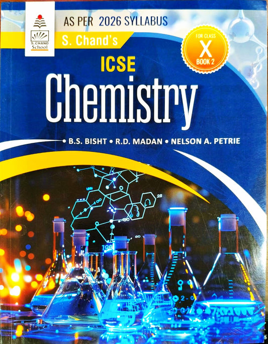 Schand's ICSE Chemistry for Class 10 (Book 2)  By B.S. Bisht I R. D. Madan I Nelson A. Petrie - As Per 2027 Syllabus