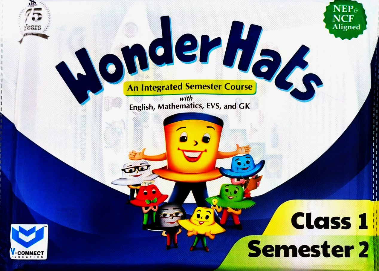 V Connect _ Wonder Hats Class 1 (Semester 2) - An Integrated Semester Course with English, Mathematics, EVS and GK - NEP & NCF Aligned