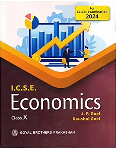 Goyal ICSE Economics for Class 10 - Latest for 2024-25 Session