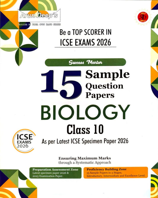 Arun Deep's ICSE Success Mentor 15 Sample Question Papers Biology Class 10th - As Per Latest ICSE Specimen Paper 2026