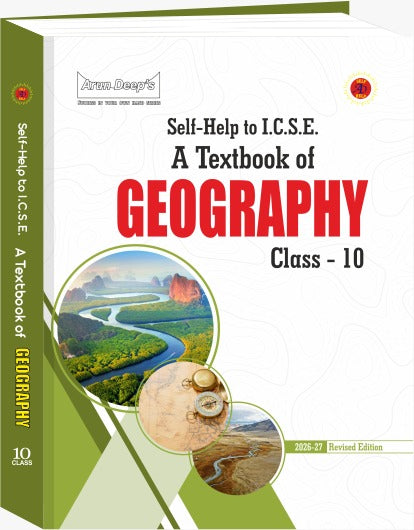 Arundeep's Self Help to ICSE A Text Book of Geography Class 10 - Latest for 2026-27 Session (Revised Edition | Map Work & Geography of India)
