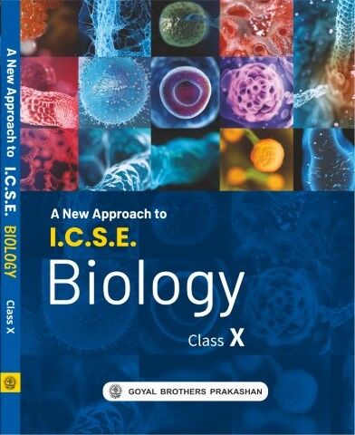 Goyal ICSE A New Approach to Biology for Class 10 - Latest for 2026 Session