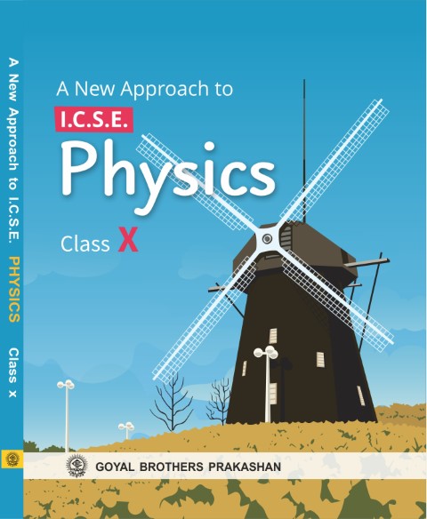 Goyal ICSE A New Approach to Physics for Class 10 - Latest for 2026 Session