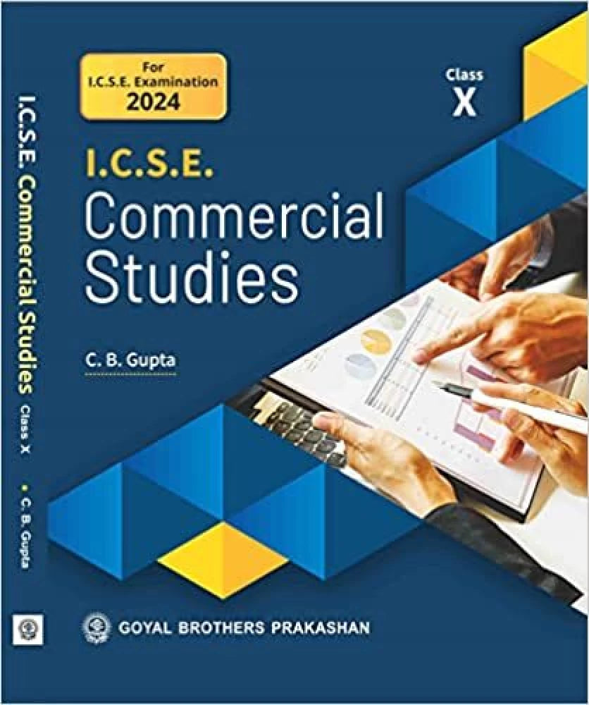 Goyal ICSE Commercial Studies for Class 10 - Latest for 2024-25 Session