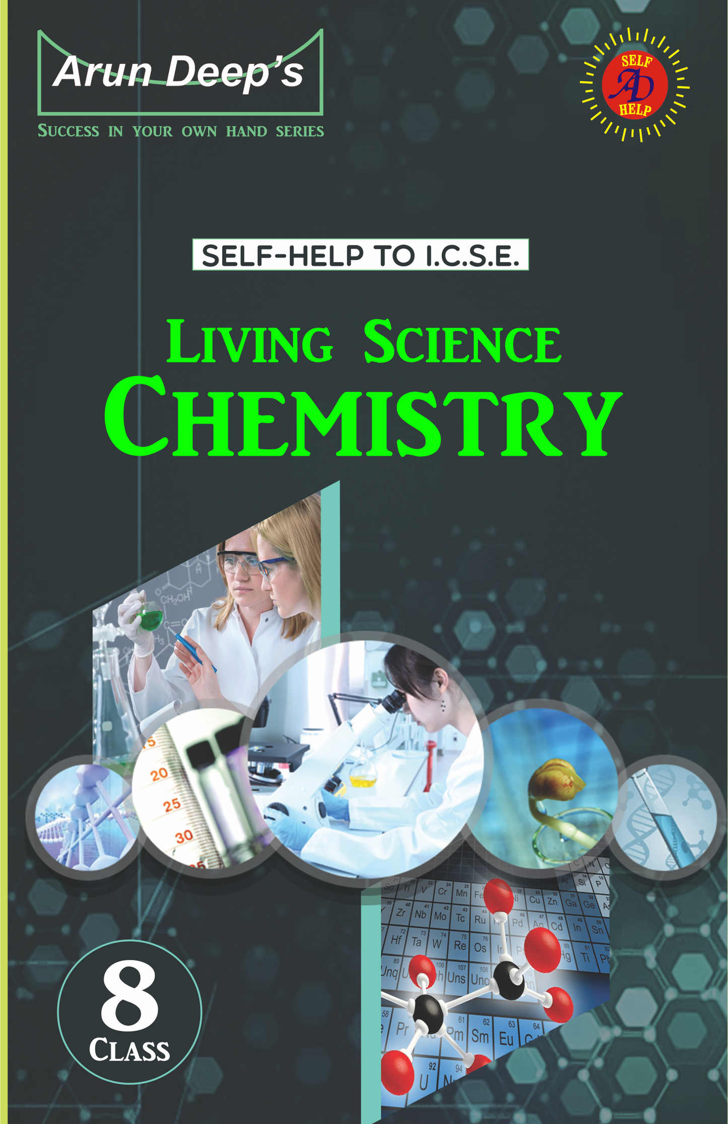 Arundeep’s Self-Help to I.C.S.E. Living Science Biology, Chemistry and Physics For Class 8 - Set of 3 Books - Latest for 2026 Session (Based on Latest ICSE Syllabus)